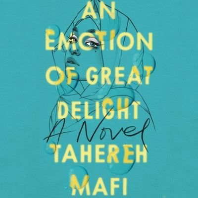 An Emotion of Great Delight - Tahereh Mafi - Music - HarperCollins B and Blackstone Publishin - 9781665096744 - June 1, 2021