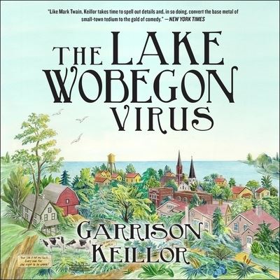 Cover for Garrison Keillor · The Lake Wobegon Virus Lib/E (CD) (2020)