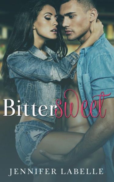 Cover for Jennifer Labelle · Bittersweet (Paperback Book) (2015)