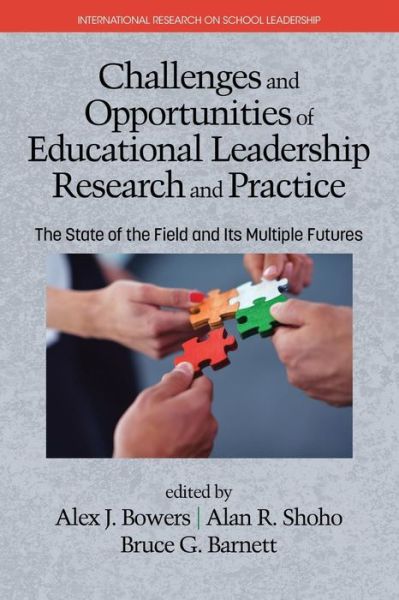 Cover for Alex J Bowers · Challenges and Opportunities of Educational Leadership Research and Practice: the State of the Field and Its Multiple Futures (Paperback Book) (2015)