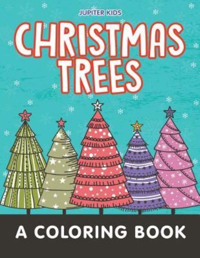 Cover for Jupiter Kids · Christmas Trees (A Coloring Book) (Paperback Book) (2015)
