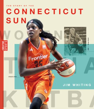 Cover for Jim Whiting · Story of the Connecticut Sun (Book) (2023)