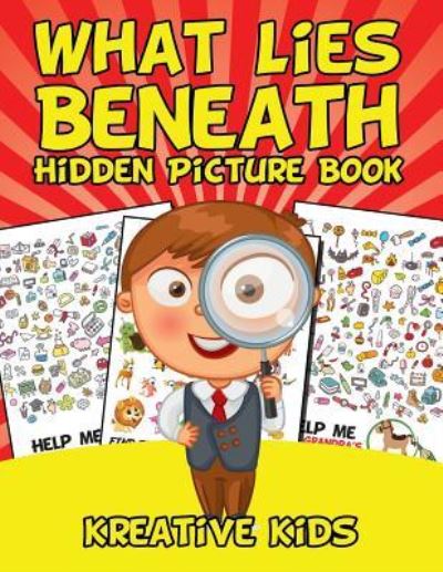 Cover for Kreative Kids · What Lies Beneath Hidden Picture Book (Paperback Book) (2016)