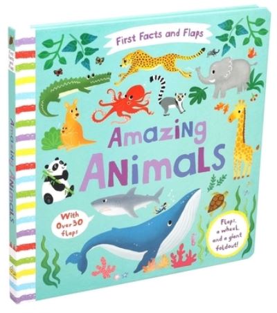 Cover for Editors of Silver Dolphin Books · First Facts and Flaps: Amazing Animals (Kartonbuch) (2020)