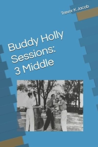Trevor K Jacob · Buddy Holly Sessions (Paperback Book) (2019)