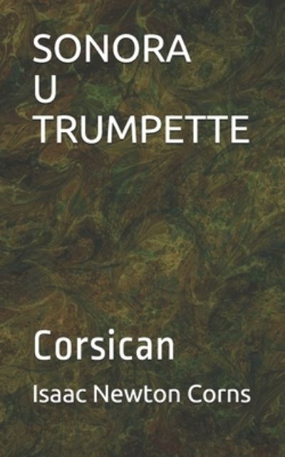 Sonora U Trumpette - Isaac Newton Corns - Books - Independently Published - 9781710028744 - November 20, 2019