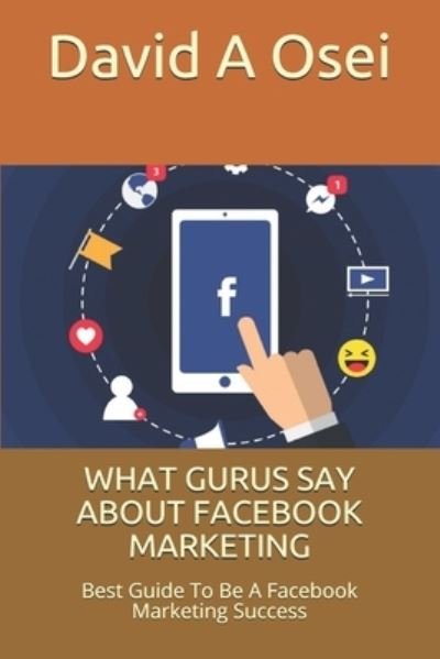 Cover for David a Osei · What Gurus Say about Facebook Marketing (Paperback Book) (2019)