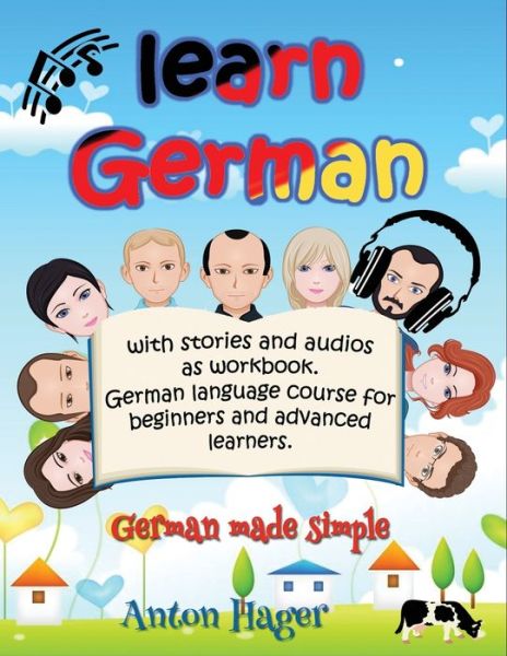 Cover for Anton Hager · Learn German with stories and audios as workbook. German language course for beginners and advanced learners. : German made simple. (Paperback Book) (2018)