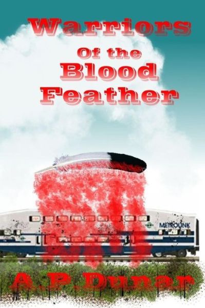 Cover for A P Dunar · Warriors of the Blood Feather (Paperback Book) (2018)