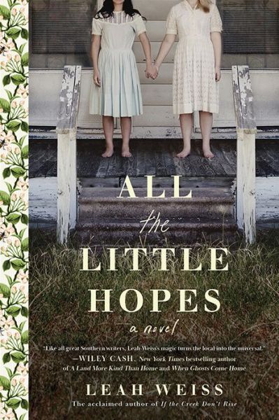 Cover for Leah Weiss · All the Little Hopes: A Novel (Paperback Book) (2021)