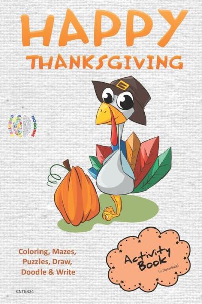 Happy Thanksgiving Activity Book Coloring, Mazes, Puzzles, Draw, Doodle and Write - Digital Bread - Books - Independently Published - 9781729420744 - October 29, 2018