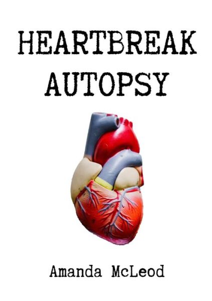 Cover for Amanda Mcleod · Heartbreak Autopsy (Paperback Book) (2021)