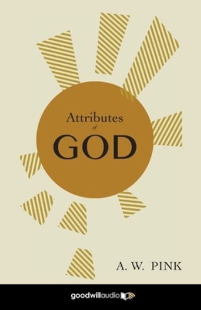 Cover for A W Pink · Attributes of God (Paperback Book) (2021)