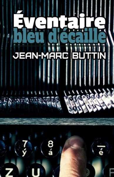 Cover for Jean-Marc Buttin · Eventaire, Bleu d'Ecaille (Paperback Book) (2019)