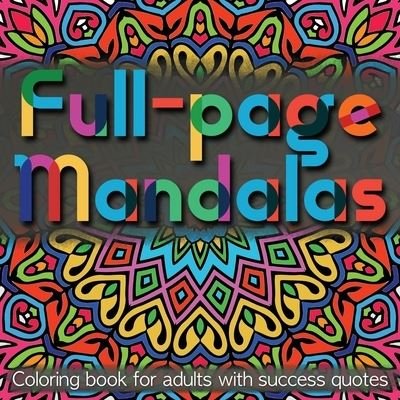 Cover for Alex Williams · Full-page Mandalas: Coloring Book for Adults with Success Quotes (Paperback Book) [Large type / large print edition] (2020)
