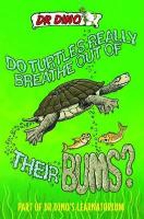 Cover for Noel Botham · Do Turtles Really Breathe Out Of Their Bums? And Other Crazy, Creepy and Cool Animal Facts (Paperback Book) (2014)