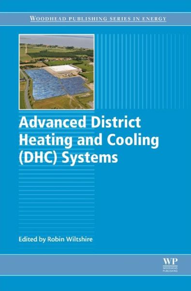 Cover for Robin Wiltshire · Advanced District Heating and Cooling (DHC) Systems - Woodhead Publishing Series in Energy (Hardcover Book) (2015)