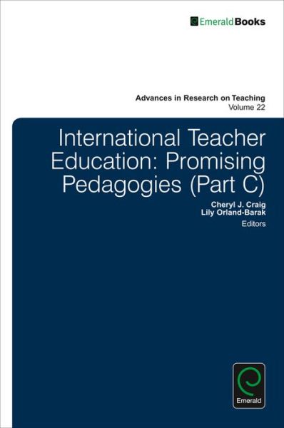 Cover for Cheryl J. Craig · International Teacher Education: Promising Pedagogies - Advances in Research on Teaching (Hardcover Book) (2015)