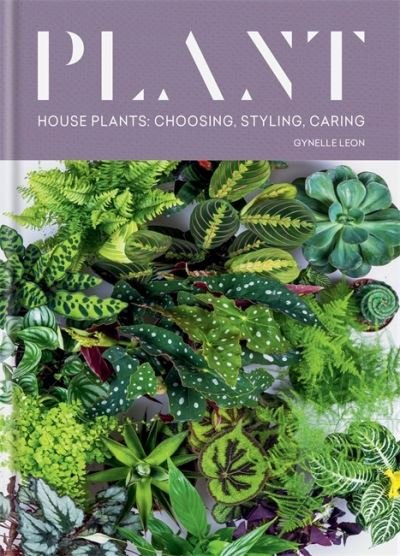 Cover for Gynelle Leon · Plant: House plants: choosing, styling, caring (Hardcover bog) (2021)