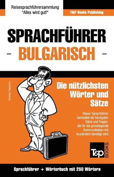 Cover for Andrey Taranov · Sprachfuhrer Deutsch-bulgarisch Und Mini-worterbuch Mit 250 Wortern (Paperback Book) (2015)