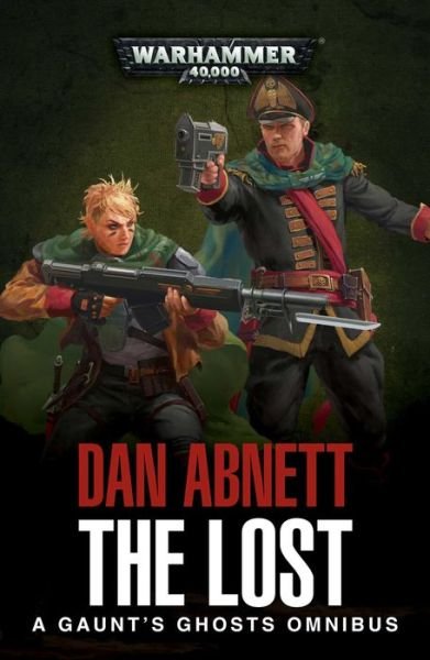 Cover for Dan Abnett · The Lost: A Gaunt's Ghosts Omnibus - Gaunt's Ghosts (Paperback Bog) (2018)