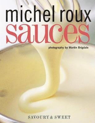 Cover for Roux, Michel, OBE · Sauces: Savoury &amp; Sweet (Paperback Bog) (2019)