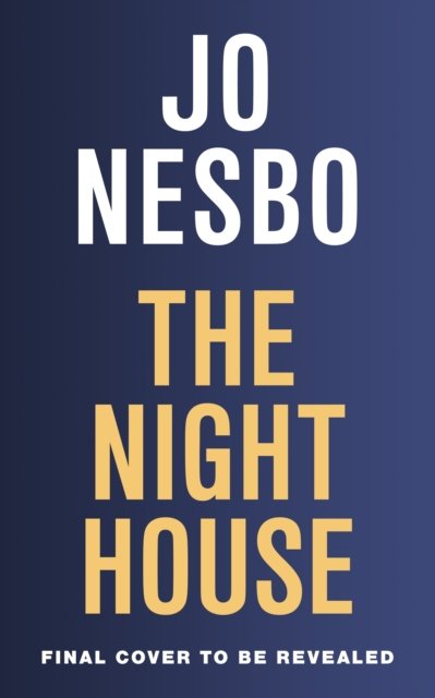 Cover for Jo Nesbo · The Night House: A spine-chilling tale for fans of Stephen King (Hardcover Book) (2023)