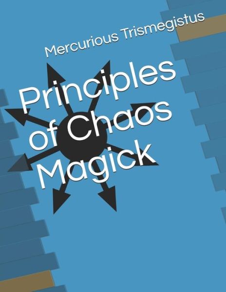 Cover for Mercurious Trismegistus · Principles of Chaos Magick (Paperback Book) (2018)