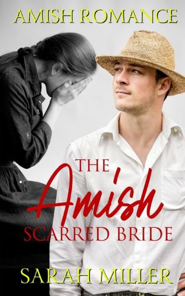 Cover for Sarah Miller · The Amish Scarred Bride (Paperback Book) (2019)