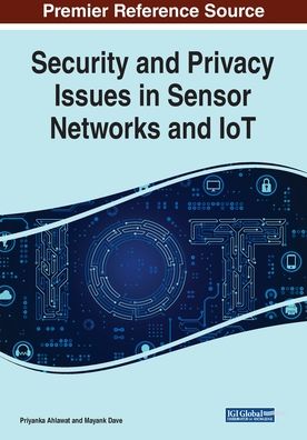 Security and Privacy Issues in Sensor Networks and IoT - - Bøger - IGI Global - 9781799803744 - 9. september 2019