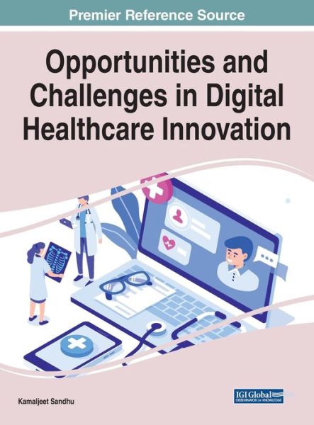 Cover for Kamaljeet Sandhu · Opportunities and Challenges in Digital Healthcare Innovation (Book) (2020)