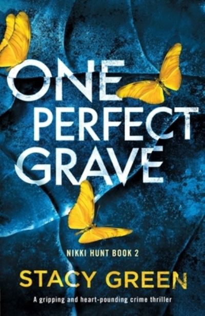 Cover for Stacy Green · One Perfect Grave: A gripping and heart-pounding crime thriller - Nikki Hunt (Taschenbuch) (2021)