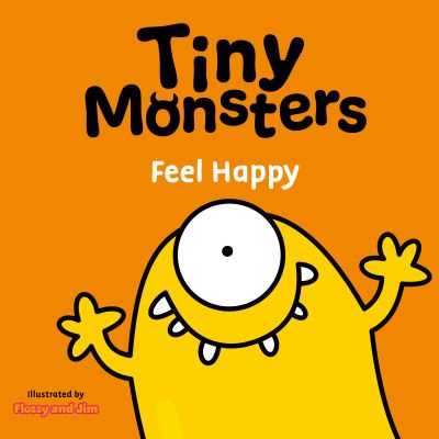 Cover for Sweet Cherry Publishing · Tiny Monsters Feel Happy - Big Emotions Tiny Monsters 10-Book Collection: Manners, Behaviours and Feelings (Board book) (2024)