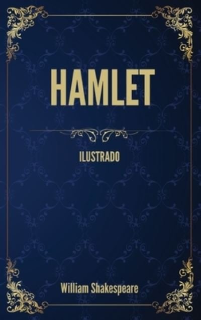 Cover for William Shakespeare · Hamlet (Ilustrado) (Hardcover bog) (2021)