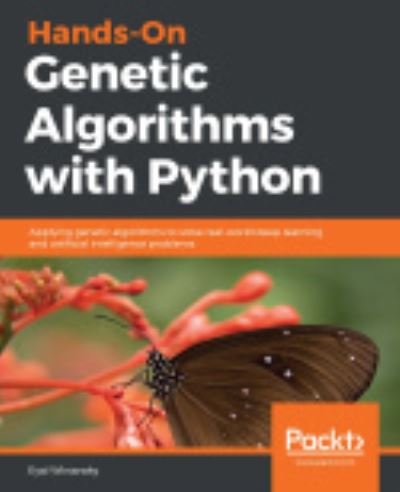 Cover for Eyal Wirsansky · Hands-On Genetic Algorithms with Python: Applying genetic algorithms to solve real-world deep learning and artificial intelligence problems (Taschenbuch) (2020)