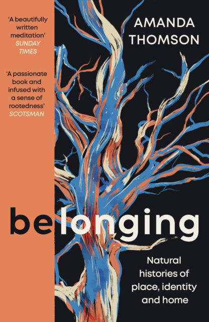 Cover for Amanda Thomson · Belonging: Natural histories of place, identity and home (Paperback Book) [Main edition] (2023)