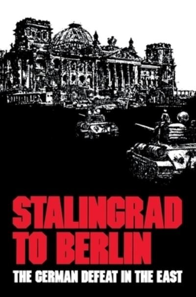 Cover for Earl F Ziemke · Stalingrad to Berlin (Hardcover Book) (2011)