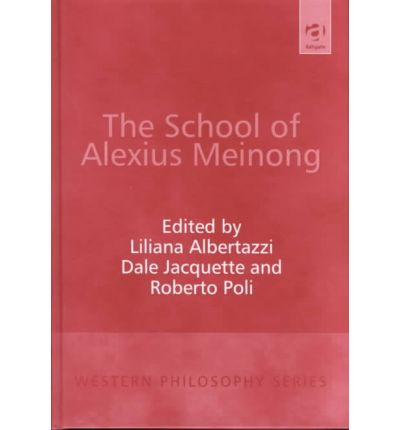 Cover for Liliana Albertazzi · The School of Alexius Meinong - Western Philosophy Series (Hardcover Book) [New edition] (2001)