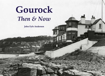 Cover for John Fyfe Anderson · Gourock Then &amp; Now (Paperback Book) (2020)