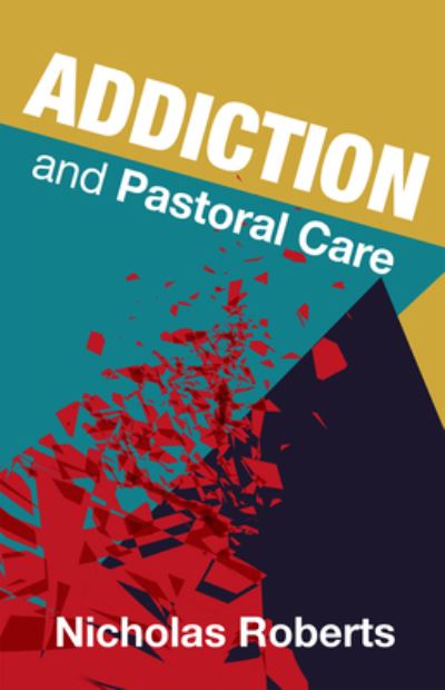 Cover for Nicholas Roberts · Addiction and Pastoral Care (Paperback Book) (2018)