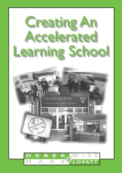 Creating An Accelerated Learning School - Mark Lovatt - Books - Network Educational Press Ltd - 9781855390744 - August 1, 2001