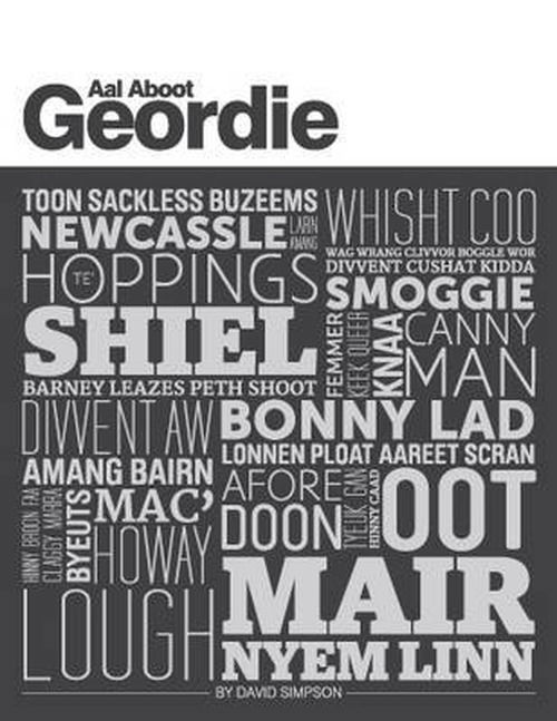 Aal Aboot Geordie - David Simpson - Bücher - New Writing North - 9781901888744 - 1. September 2012