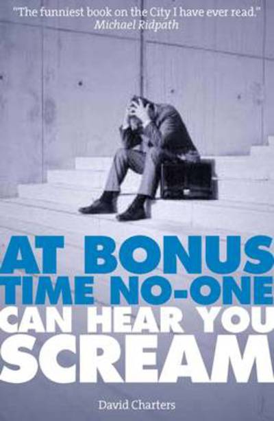 Cover for David Charters · At Bonus Time, No-One Can Hear You Scream (Paperback Book) (2009)