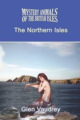 Cover for Glen Vaudrey · The Mystery Animals of the British Isles: the Northern Isles (Paperback Book) (2011)
