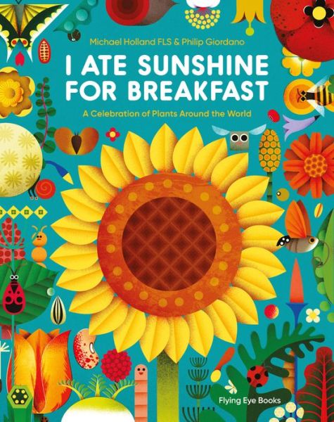 Cover for Michael Holland · I Ate Sunshine for Breakfast: A Celebration of Plants Around the World (Hardcover Book) (2020)