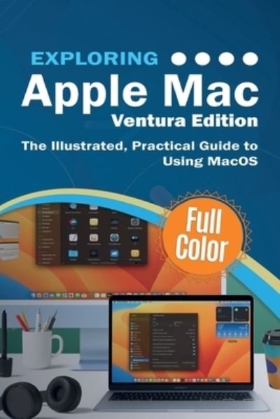 Cover for Kevin Wilson · Exploring Apple Mac - Ventura Edition: The Illustrated, Practical Guide to Using MacOS - Exploring Tech (Pocketbok) [Ventura edition] (2022)