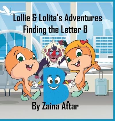 Cover for Zaina Attar · Lollie and Lolita's Adventures (Hardcover Book) (2020)