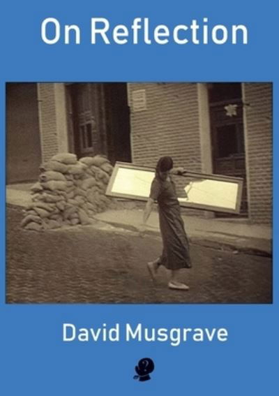 Cover for David Musgrave · On Reflection (Taschenbuch) (2019)