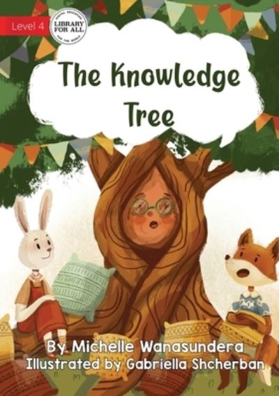 Knowledge Tree - Michelle Wanasundera - Books - Library For All Limited - 9781922991744 - June 12, 2023