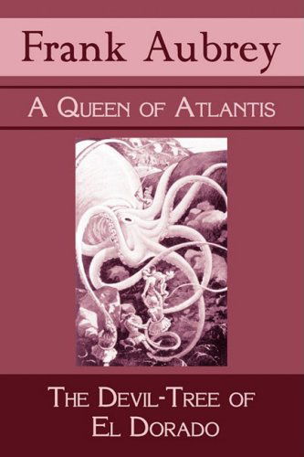 Cover for Frank Aubrey · A Queen of Atlantis &amp; The Devil-Tree of El Dorado (Paperback Book) (2009)